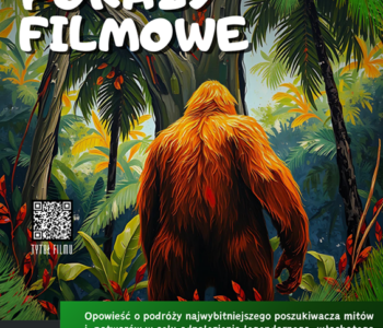 Familijne Pokazy Filmowe – weź udział w poszukiwaniach Wielkiej Stopy. Sosnowiec