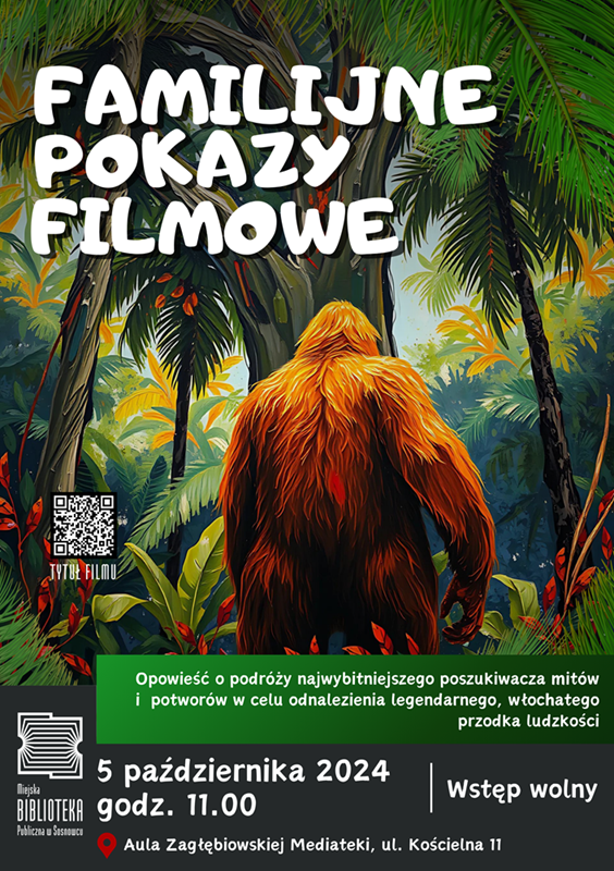 Familijne Pokazy Filmowe – weź udział w poszukiwaniach Wielkiej Stopy. Sosnowiec