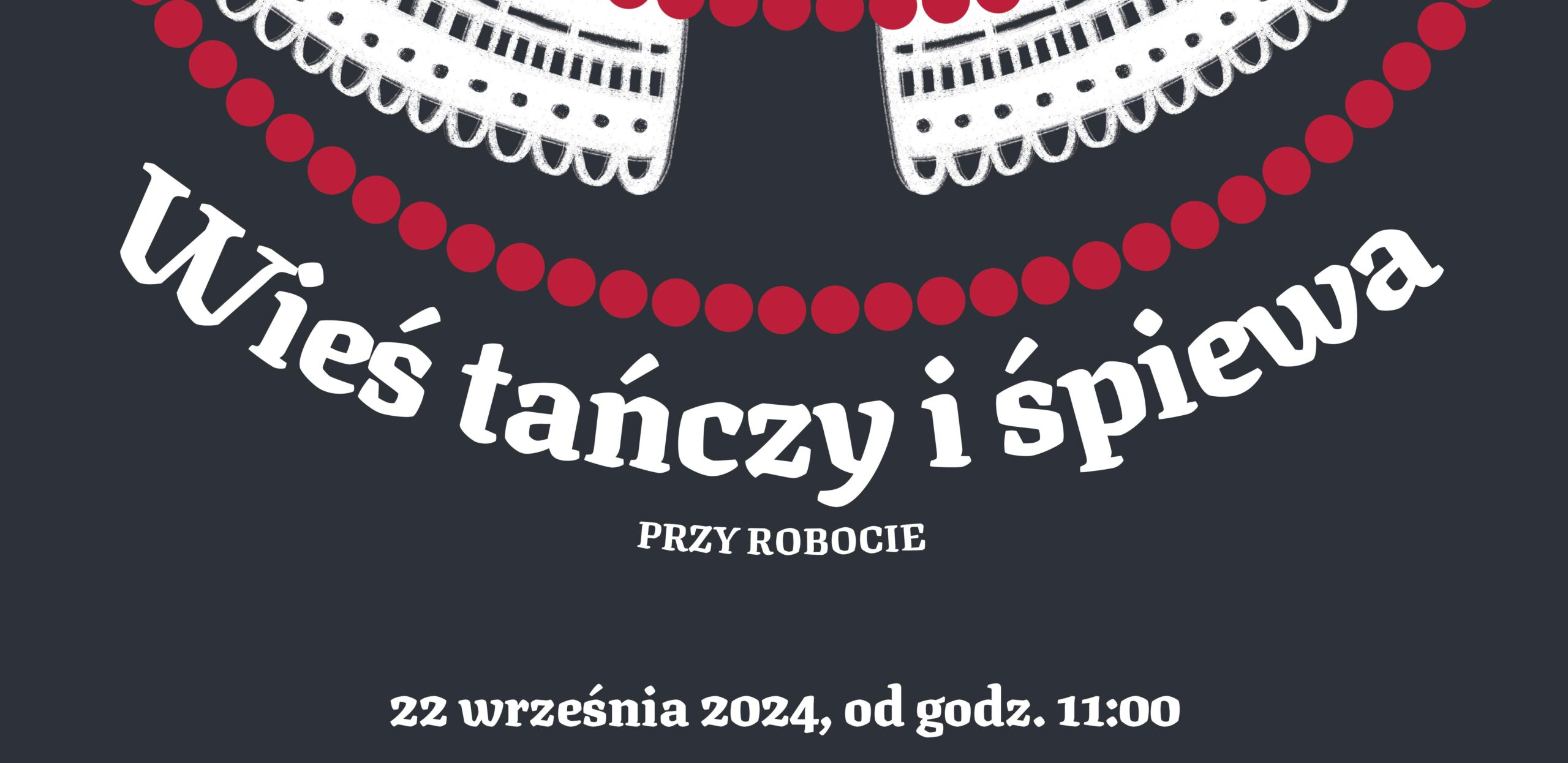 Wieś tańczy i śpiewa przy robocie w skansenie w Chorzowie