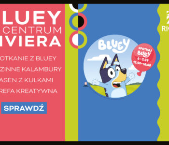 Bluey zaprasza do wspólnej zabawy w Centrum Riviera!