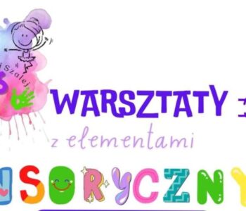 Warsztaty z elementami sensorycznymi dla dzieci w wieku 3-7 lat