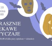 Strasznie ciekawe zwyczaje - spotkanie w Muzeum