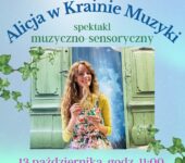 Alicja w krainie Muzyki - interaktywny spektakl muzyczno-sensoryczny