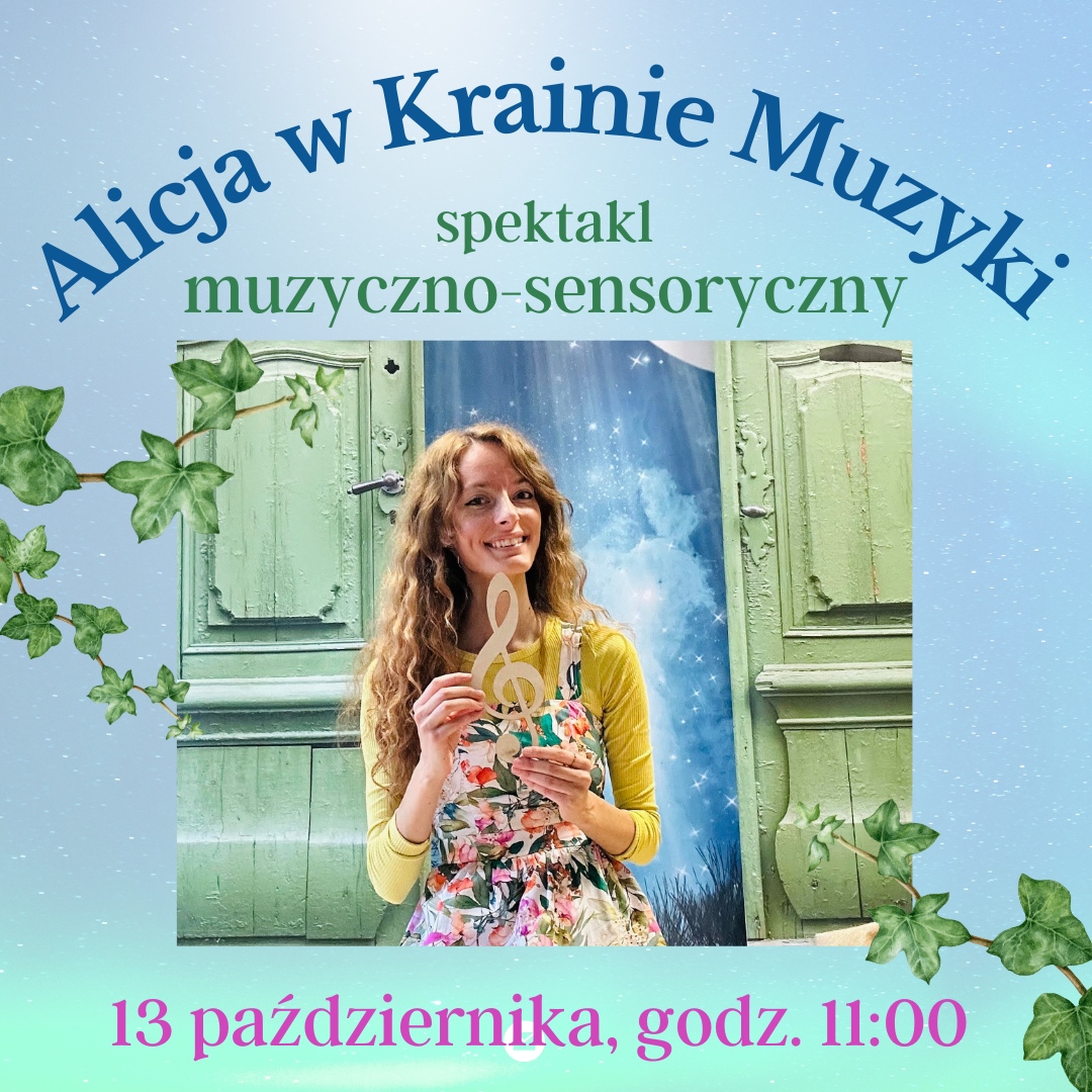 Alicja w krainie Muzyki - interaktywny spektakl muzyczno-sensoryczny