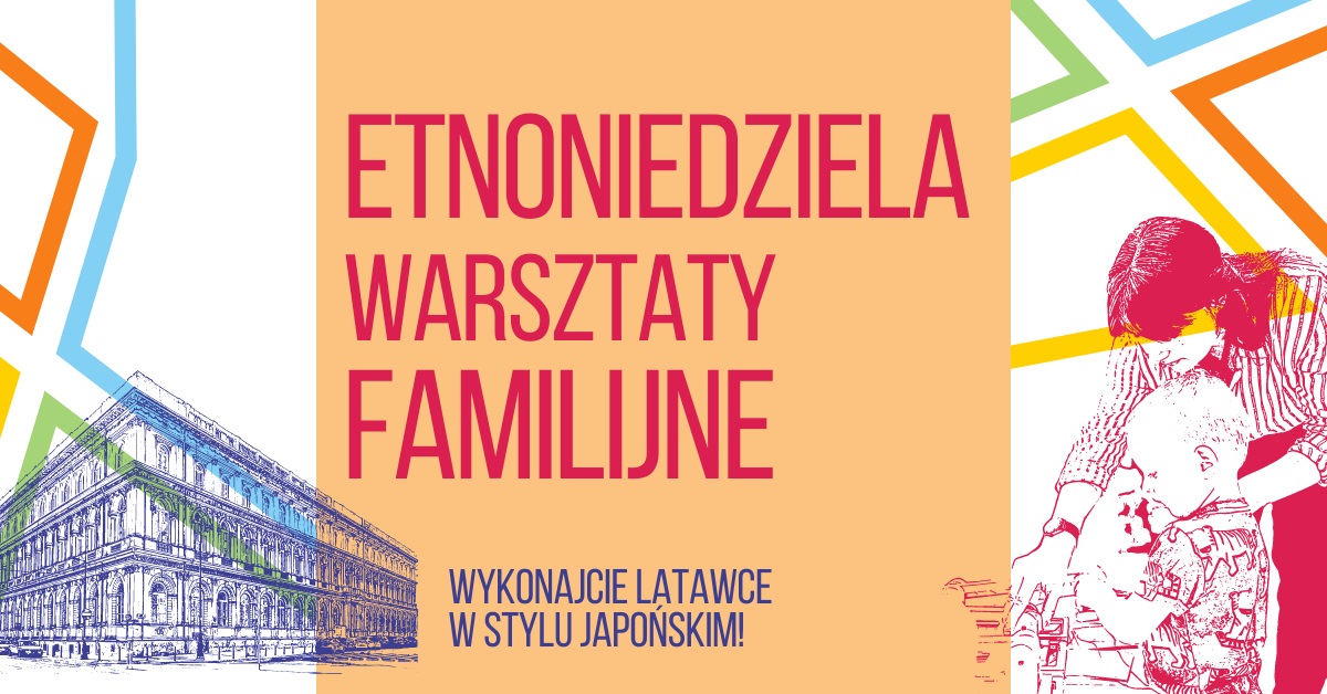 Etnoniedziela: japońskie latawce. Warsztaty familijne