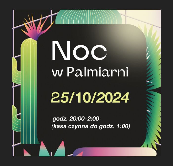 Noc w Palmiarni Poznańskiej