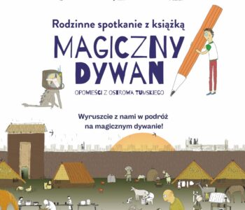 Warsztaty wokół książki: Magiczny dywan. Opowieści z Ostrowa Tumskiego