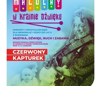 Maluchy w krainie dźwięku - koncerty dla najmłodszych: Czerwony Kapturek. Ruda Śląska