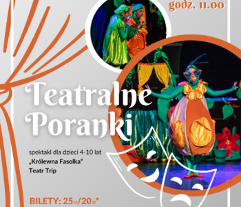 Teatralne Poranki w Forcie Borek - Królewna Fasolka