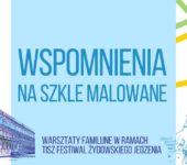 Wspomnienia na szkle malowane. Warsztaty familijne rzemiosła artystycznego