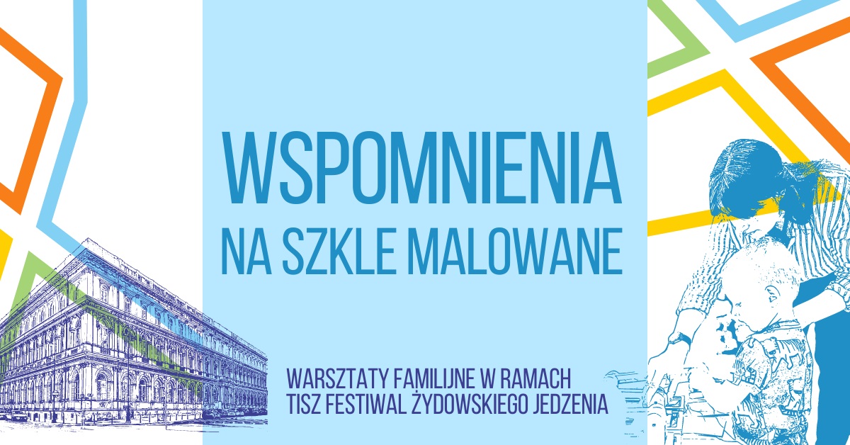 Wspomnienia na szkle malowane. Warsztaty familijne rzemiosła artystycznego