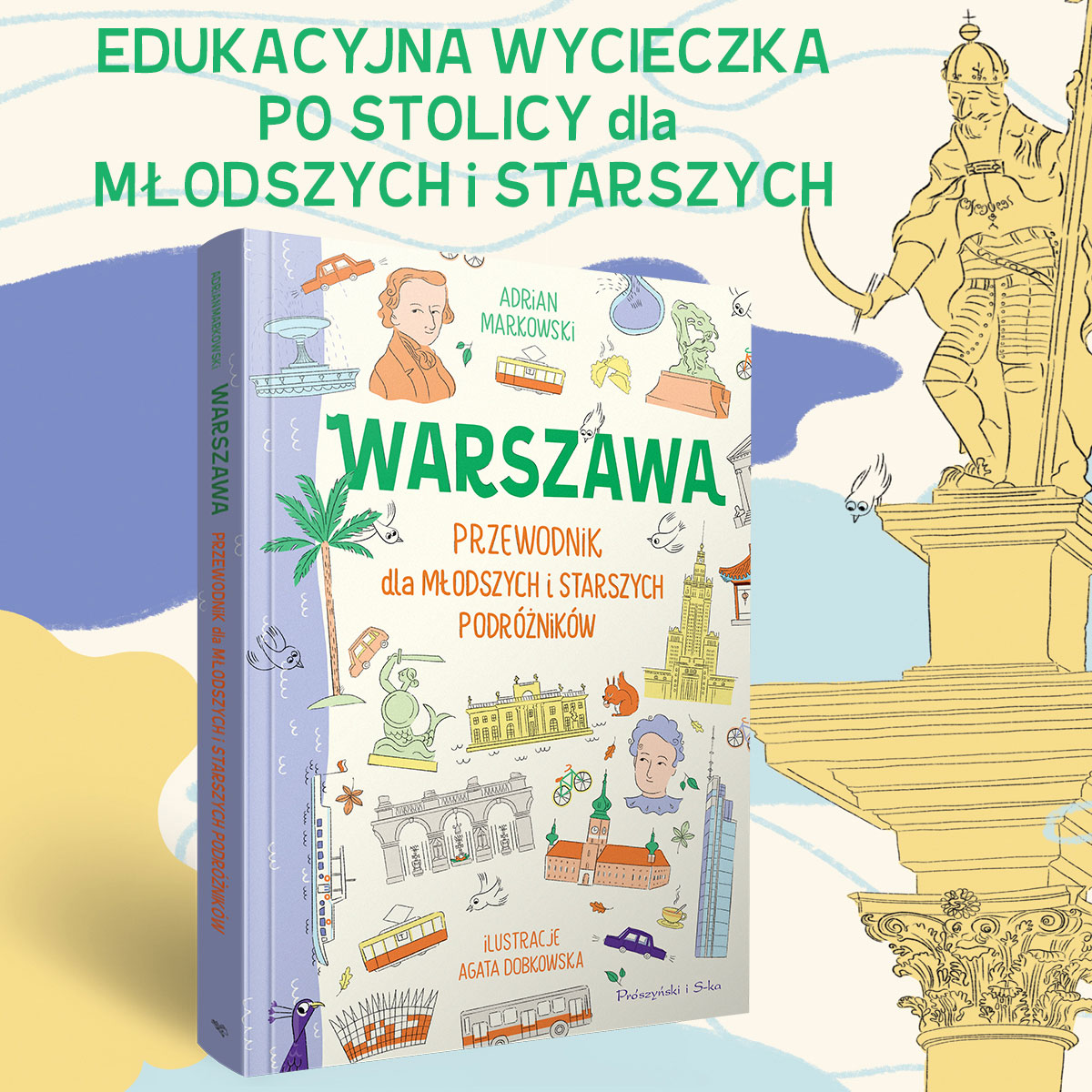 Warszawa. Przewodnik dla młodszych i starszych podróżników