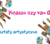 Picasso czy van Gogh? - warsztaty artystyczne dla dzieci