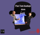 Spektakl: Pan Tom buduje dom