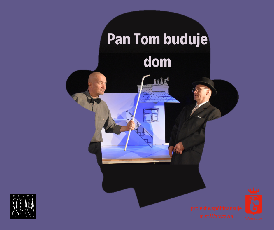 Spektakl: Pan Tom buduje dom