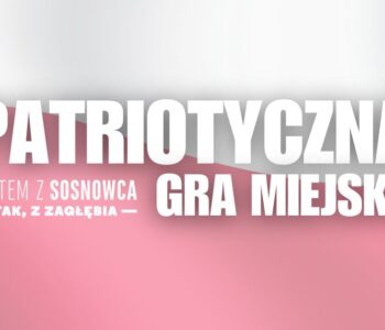 Patriotyczna gra miejska. Sosnowiec