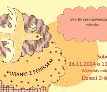 Poranki z feniksem: Skarby średniowiecznego mieszka - warsztaty