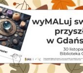 Wymaluj swoją przyszłość w Bibliotece Gdańskiej