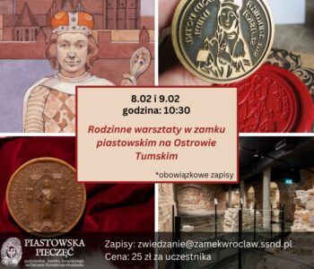 Rodzinne warsztaty w podziemiach Zamku Piastów Śląskich!