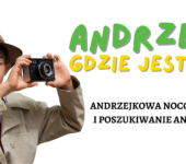 Andrzeju! - Gdzie jesteś? - Andrzejkowa nocowanka