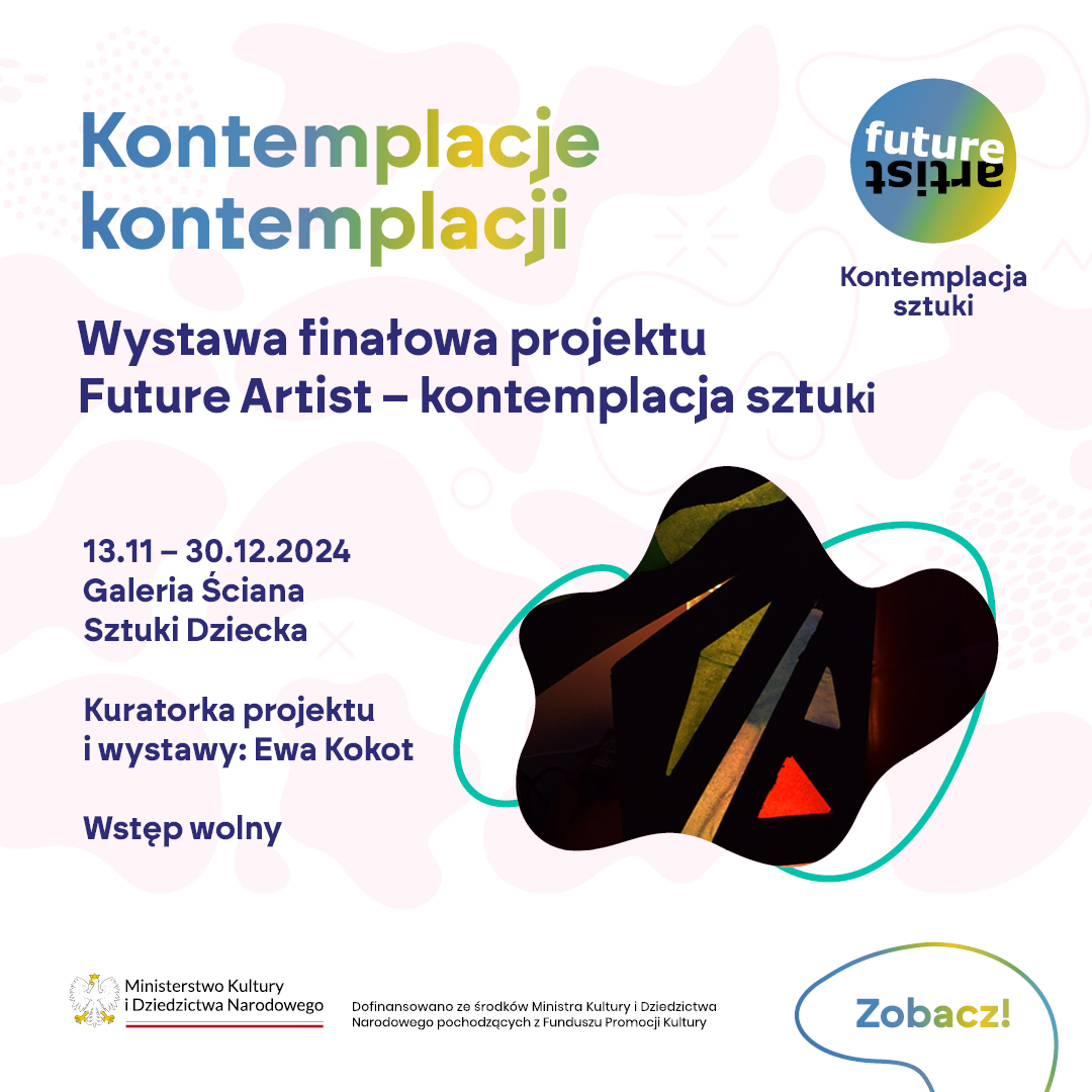 Kontemplacje kontemplacji. Wystawa finałowa projektu Future Artist – kontemplacja sztuki