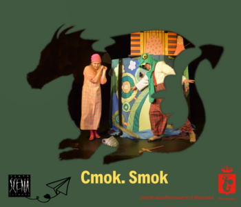 Cmok. Smok - spektakl