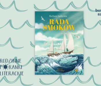 Bunkier Sztuki zaprasza. Rodzinne poranki literackie – Rada smoków
