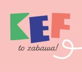 KEF to zabawa! 