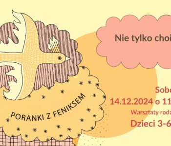 Poranki z feniksem: Nie tylko choinka – warsztaty