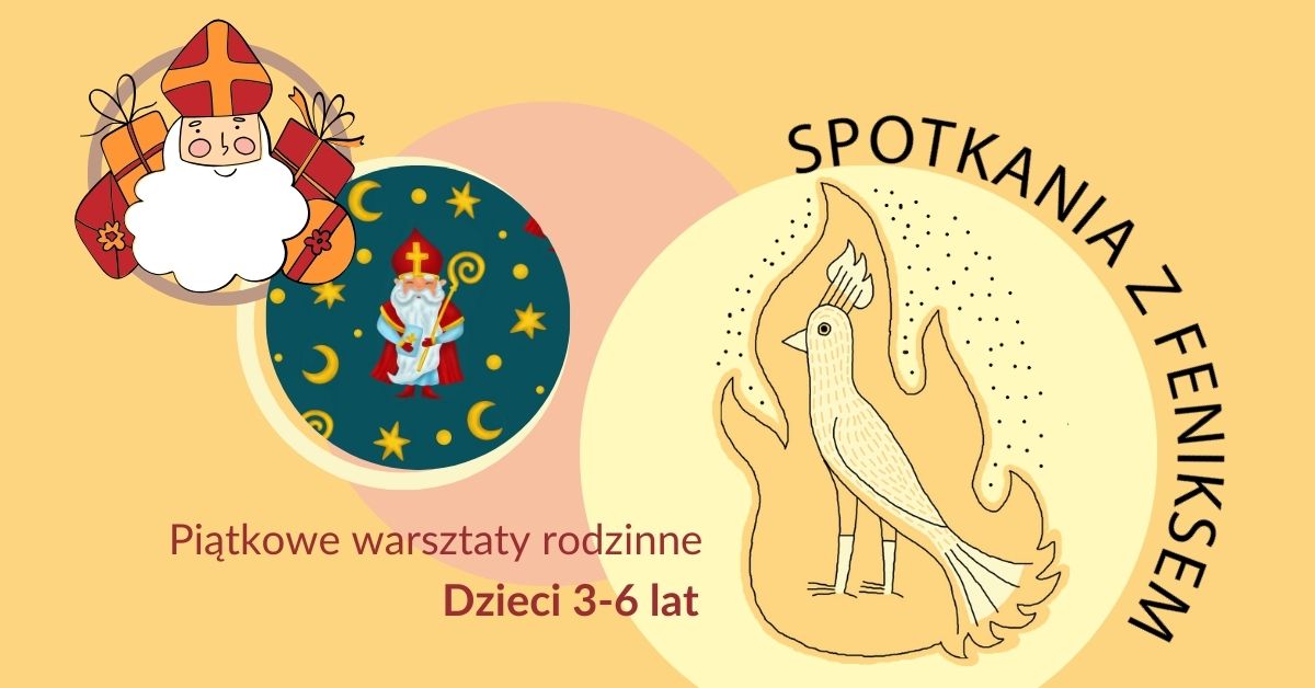 Spotkania z feniksem - warsztaty dla dzieci. Mikołajki w muzeum