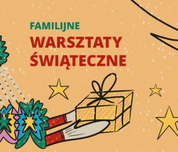 Familijne warsztaty świąteczne