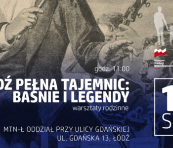 Warsztaty rodzinne – Łódź pełna tajemnic: baśnie i legendy