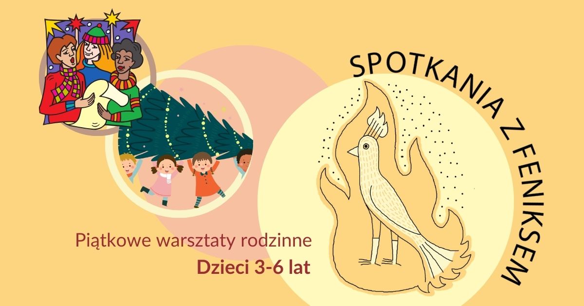 Spotkania z feniksem - warsztaty dla dzieci. Kolędnicy, którzy nie tylko śpiewali