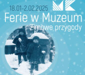 Ferie 2025 - Zimowe przygody w Muzeum Krakowa