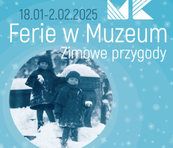 Ferie 2025 - Zimowe przygody w Muzeum Krakowa