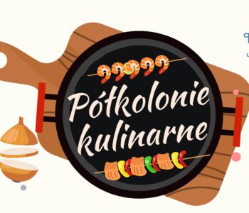 Półkolonie zimowe w Fabryce Marzeń - tydzień kulinarny