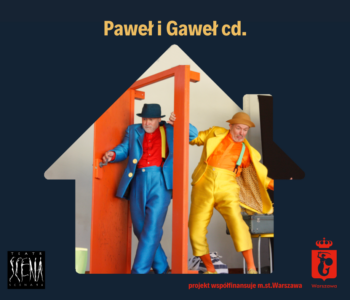 Spektakl: Paweł i Gaweł cd.