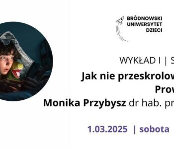 Bródnowski Uniwersytet Dzieci: Jak nie przeskrolować życia