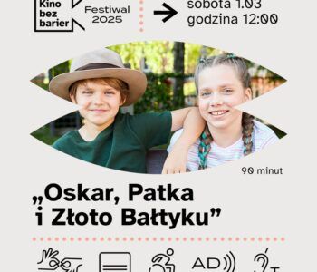 Festiwal Kina bez barier: Oskar, Patka i Złoto Bałtyku + spotkanie
