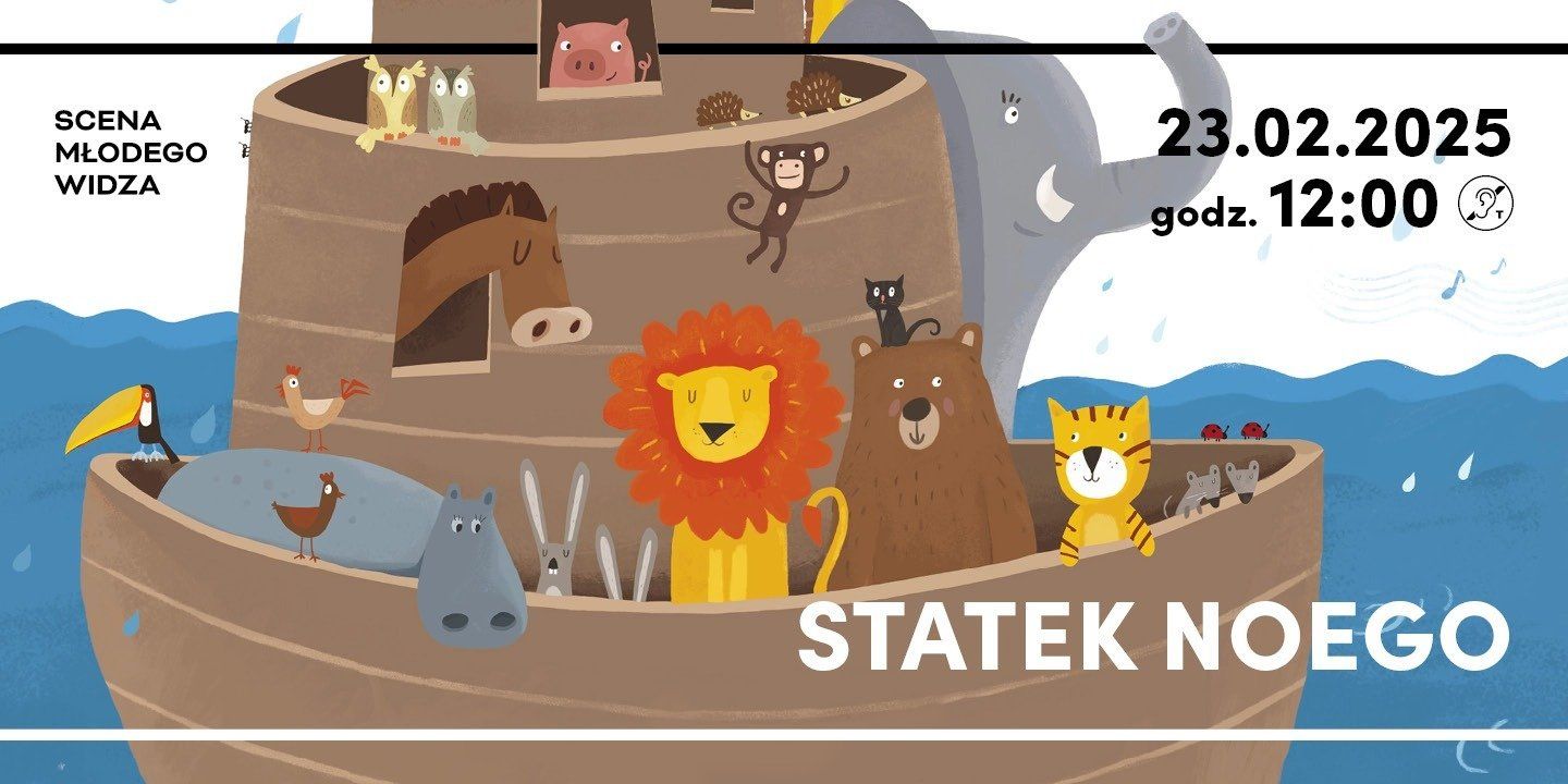 Statek Noego – na Scenie Młodego Widza opowiadamy historię Noego