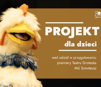 Projekt Mali Eksperci w Teatrze Groteska