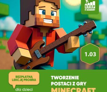 Zapraszamy na lekcję próbną: Tworzenie postaci z gry Minecraft