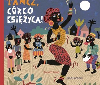 Twórcze Opowieści: Tańcz, Córko Księżyca! Wydarzenie familijne