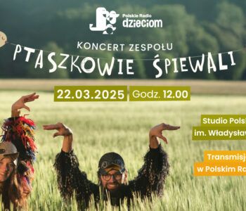 Magia dźwięków i tradycji - Ptaszkowie Śpiewali na żywo w Polskim Radiu