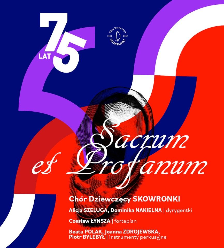Sacrum i Profanum. Koncert w ramach 75. Jubileuszu Chóru Dziewczęcego SKOWRONKI