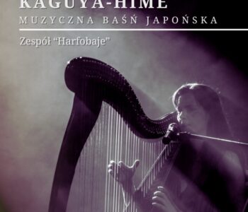 Kaguya-Hime – muzyczna baśń Japońska