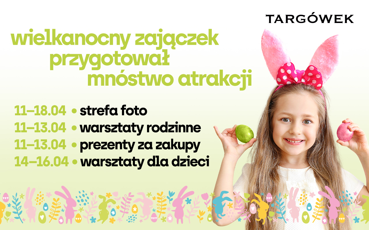 Warsztaty, upominki i inne wielkanocne atrakcje w CH Targówek