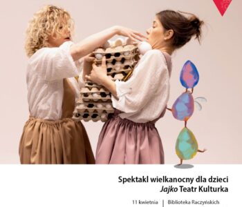 Teatr Kulturka: Jajko. Spektakl wielkanocny dla dzieci