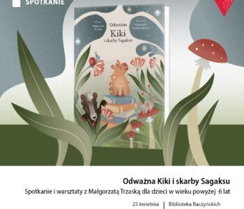 Odważna Kiki i skarby Sagaksu. Spotkanie i warsztaty dla dzieci z Małgorzatą Trzaską