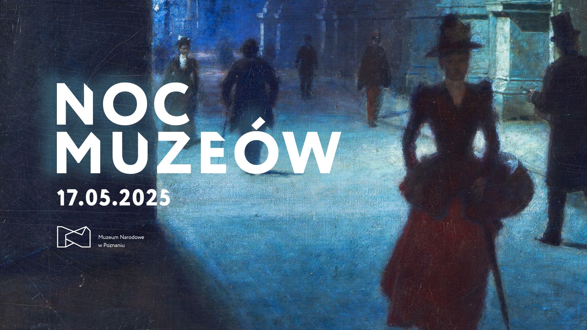 Noc Muzeów 2025 w Muzeum Narodowym w Poznaniu